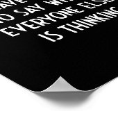 I'm Not Rude Just Have The Say What Everyone I Fun Poster (Hoek)