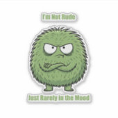 I'm Not Rude Just Rarely In The Mood | Funny  Sticker (Voorkant)