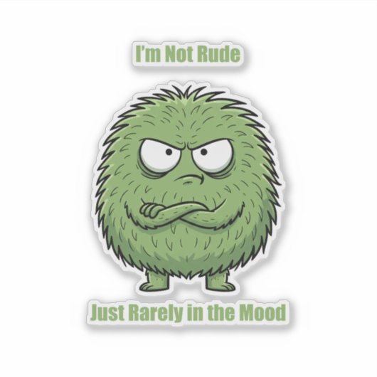 I'm Not Rude Just Rarely In The Mood | Funny  Sticker (Voorkant)