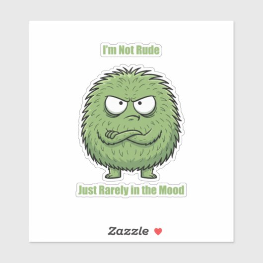 I'm Not Rude Just Rarely In The Mood | Funny  Sticker (Vel)