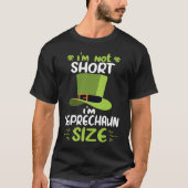 I'm not Short I'm Leprechaun Green Shamrock St Pat T-shirt (Voorkant)