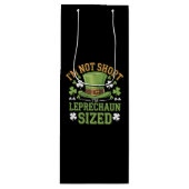 I'm Not Short I'm Leprechaun Size beroemd gemaakt  Wijn Cadeautas (Voorkant)
