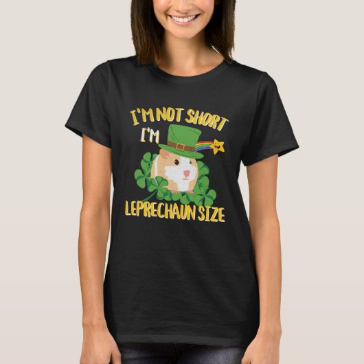 I'm Not Short I'm Leprechaun Size Guinea Pig Desig T-shirt (Voorkant)