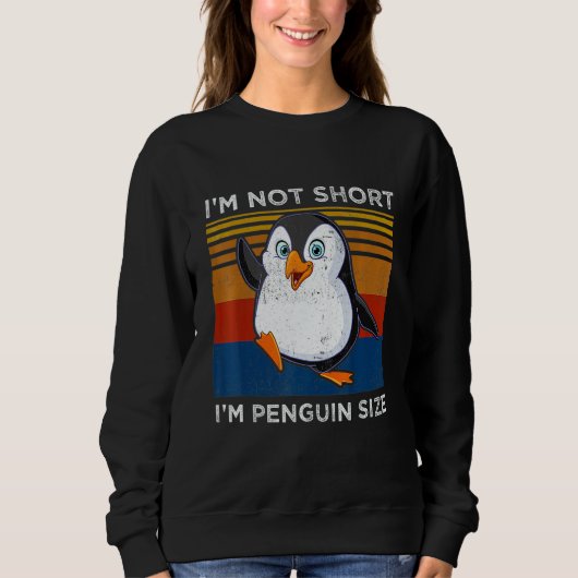 I'm Not Short I'm Penguin Size Penguin Trui (Voorkant)