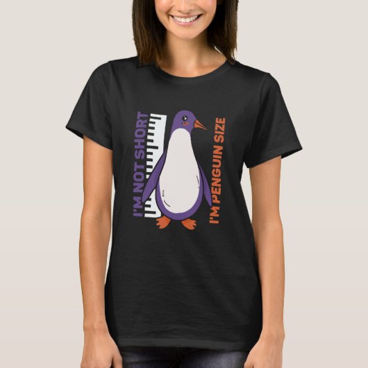 I'm Not Short I'm Penguin Size Penguins Animal Cut T-shirt (Voorkant)