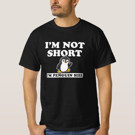 I'm Not Short I'm Penguin Size T-shirt (Voorkant)