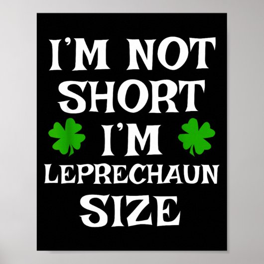 I'm Not Short Leprechaun Size Irish Funny St Patri Poster (Voorkant)