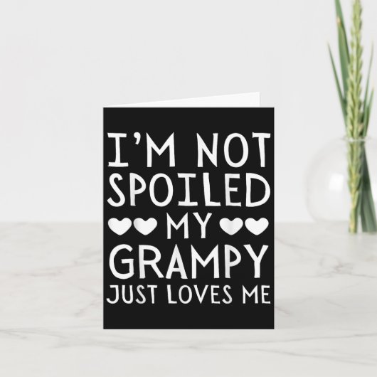 I'm Not Siled My Grampy Just Loves Me Funny Granhi Kaart (Voorkant)