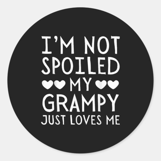 I'm Not Siled My Grampy Just Loves Me Funny Granhi Ronde Sticker (Voorkant)