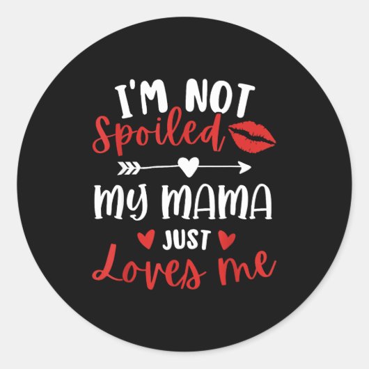 I'm Not Siled My Mama Loves Me Daughter Son Family Ronde Sticker (Voorkant)