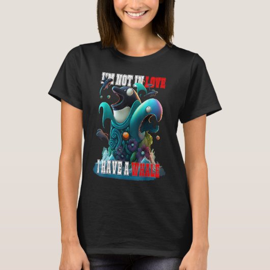 I'm not Single I have a Whale  Valentine FIsh Ocea T-shirt (Voorkant)