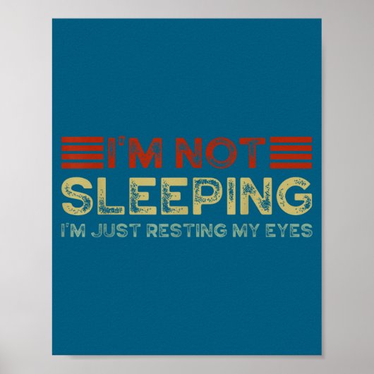 I'm Not Sleeng I'm Just Resting My Eyes Funny Quot Poster (Voorkant)