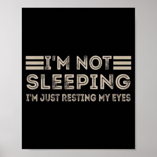 I'm Not Sleeng I'm Just Resting My Eyes Funny Quot Poster (Voorkant)