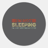 I'm Not Sleeng I'm Just Resting My Eyes Funny Quot Ronde Sticker (Voorkant)