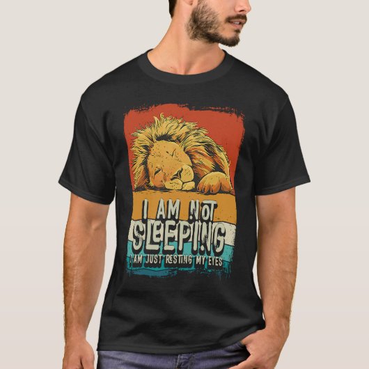 I'm Not Sleeping I'm Just Resting My Eyes Lion Dad T-shirt (Voorkant)