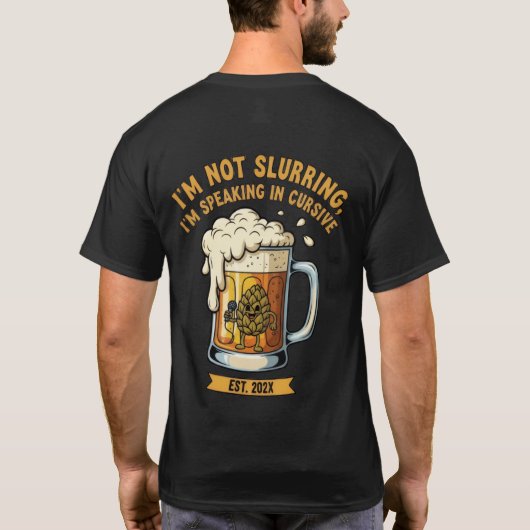 "I'm Not Slurring, I'm Speaking in Cursive" Funny T-shirt (Achterkant)