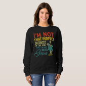 I'm Not That Perfect Christian I Know I Need Jesus Trui (Voorkant volledig)
