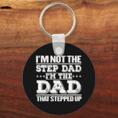 I'm Not The Step Dad I'm The Dad That Stepped Up Sleutelhanger (Voorkant)