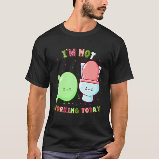 I'm Not Working Today Labor Day Gastroparesis T-shirt (Voorkant)