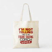 I'm Not Yelling Figure Skating Coach Voice Tote Bag (Achterkant)