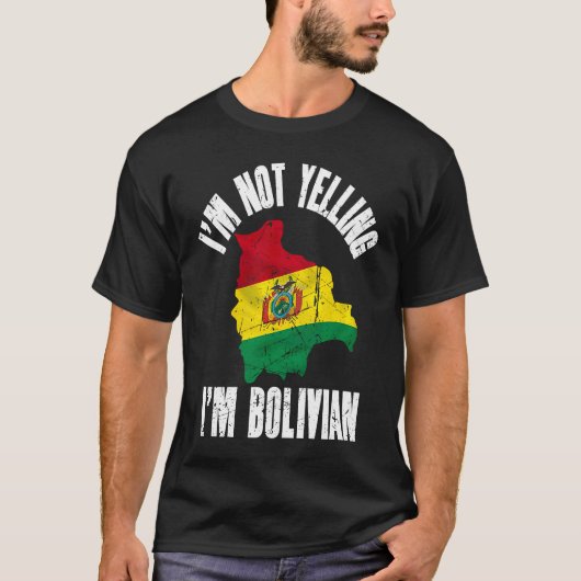 I'm Not Yelling I'm Bolivian Retro Distressed Boli T-shirt (Voorkant)