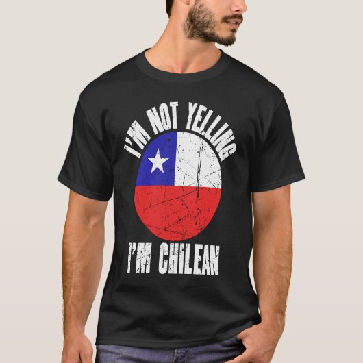 I'm Not Yelling I'm Chilean Retro Distressed Chile T-shirt (Voorkant)
