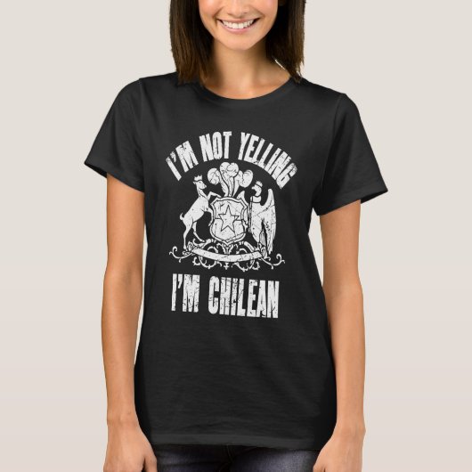 I'm Not Yelling I'm Chilean Retro Distressed Chile T-shirt (Voorkant)