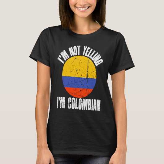 I'm Not Yelling I'm Colombian Retro Distressed Col T-shirt (Voorkant)