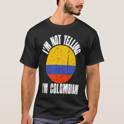 I'm Not Yelling I'm Colombian Retro Distressed Col T-shirt (Voorkant)