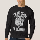 I'm Not Yelling I'm Colombian Retro Distressed Col Trui (Voorkant)