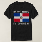 I'm Not Yelling I'm Dominican Republic Root Herita T-shirt (Design voorkant)