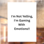 I'm Not Yelling, I'm Gaming With Emotions..  Raamsticker (Vel 2)