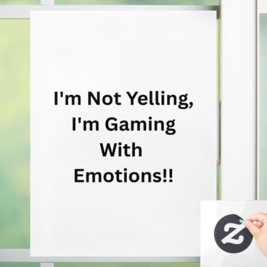 I'm Not Yelling, I'm Gaming With Emotions..  Raamsticker (Huis)