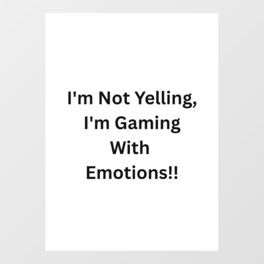 I'm Not Yelling, I'm Gaming With Emotions..  Raamsticker (Vel)