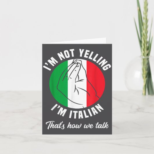 I'm Not Yelling I'm Italian How We Talk Funny Ital Kaart (Voorkant)