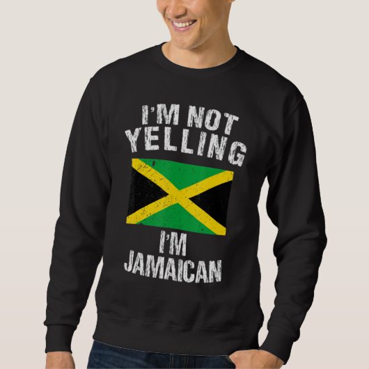 I'm Not Yelling I'm Jamaican Trui (Voorkant)