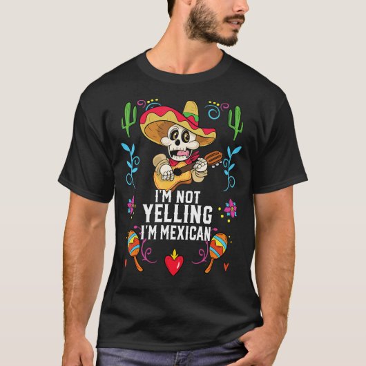 I'm Not Yelling I'm Mexican Life Mexico Pride Coun T-shirt (Voorkant)