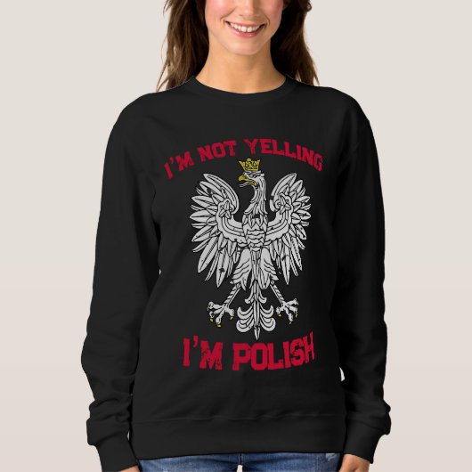 I'm not yelling I'm polish poland 2 Trui (Voorkant)