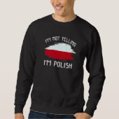 I'm Not Yelling I'm Polish   Poland Pride Hispanic Trui (Voorkant)