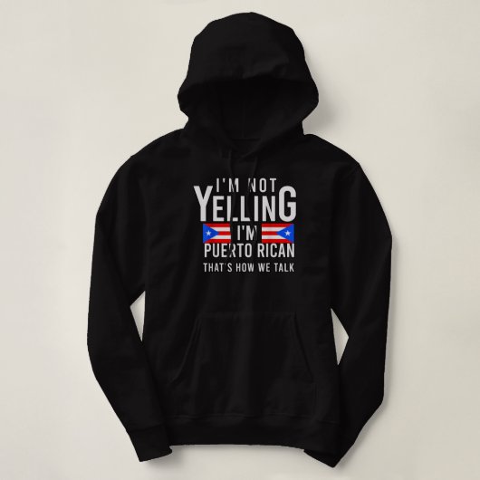 I'm not yelling I'm Puerto Rican That's how we tal Hoodie (Design voorkant)