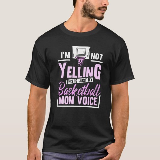 Im Not Yelling This Is Just My Basketball Mom Voic T-shirt (Voorkant)