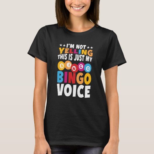I'm not yelling This is just my Bingo voice Bingo T-shirt (Voorkant)