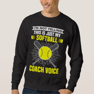 I'm Not Yelling This Is Just My Softball Coach Voi Trui