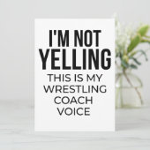 I'm not yelling this is my wrestling coach voice. kaart (Staand voorkant)