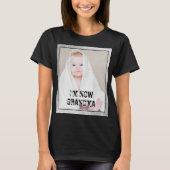 I'M NOW GRANDMA & custom grandchild photo T-shirt (Voorkant)