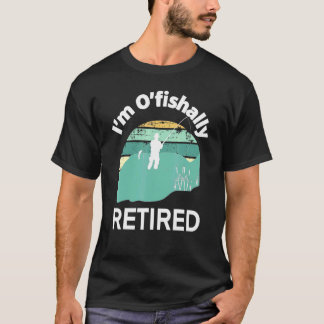 Im Ofishally Retired Go Fishing Pun For Retirement T-shirt