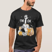 I'm Ok Funny Cats Lover T-shirt (Voorkant)