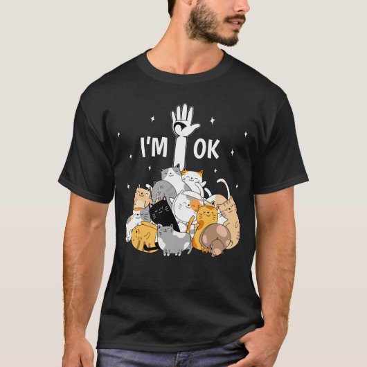 I'm Ok Funny Cats Lover T-shirt (Voorkant)