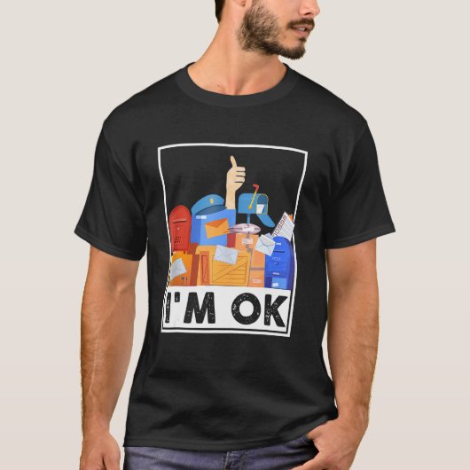 I'm Ok Funny Postal Worker 4 T-shirt (Voorkant)