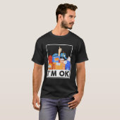 I'm Ok Funny Postal Worker 4 T-shirt (Voorkant volledig)